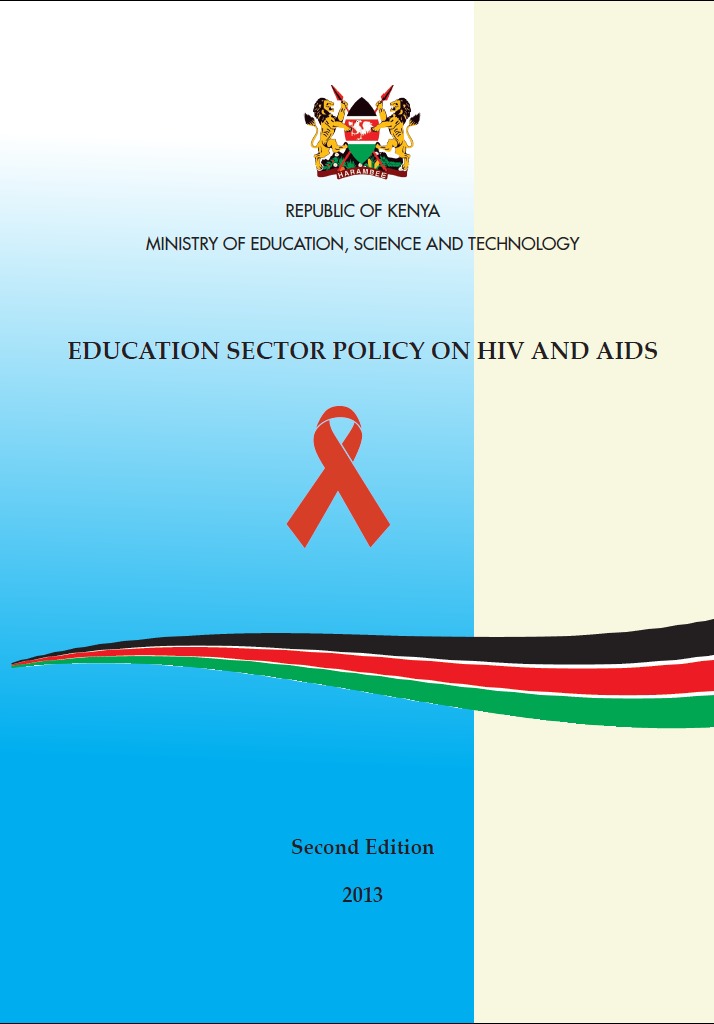 Government of Kenya: Education Sector Policy on HIV and AIDS 2013