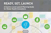 Cover to the Ready, Set, Launch: A country-level launch planning guide to global health innovations