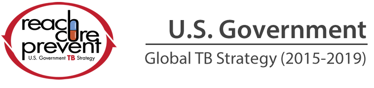 Reach. Cure. Prevent. U.S. Government Global Tuberculosis Strategy