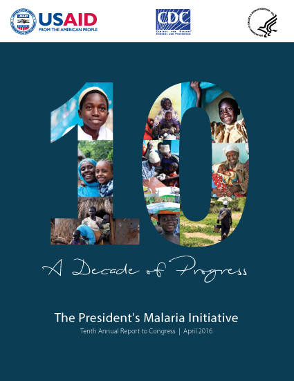 A Decade of Progress: The President's Malaria Initiative Tenth Annual Report to Congress