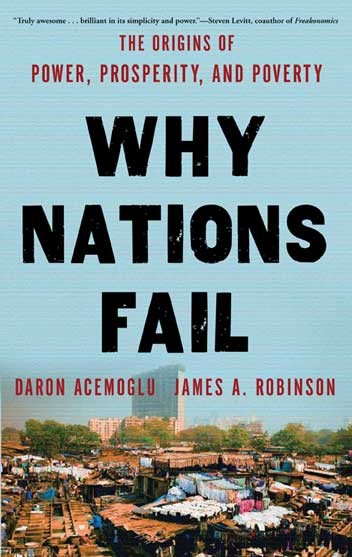 Why Nations Fail - Daron Acemoglu and James A. Robinson