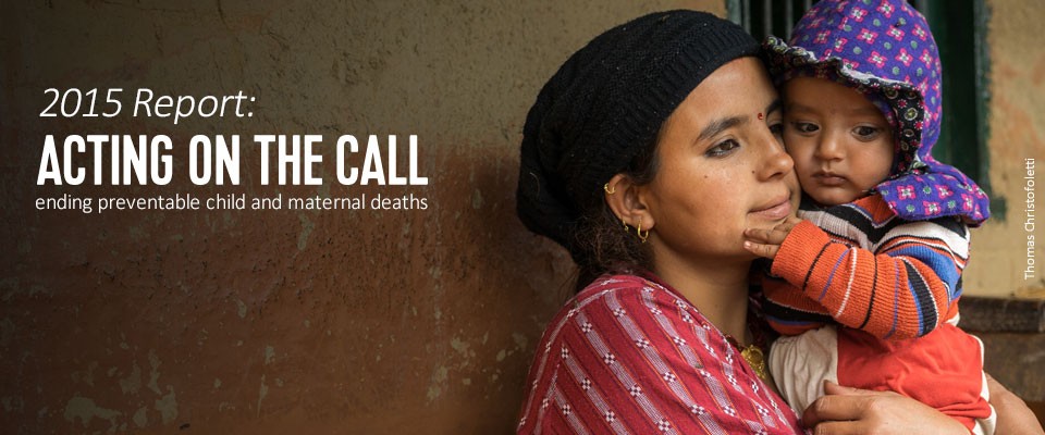 A woman holding her baby. Acting on the Call. Ending preventable mother and child deaths.