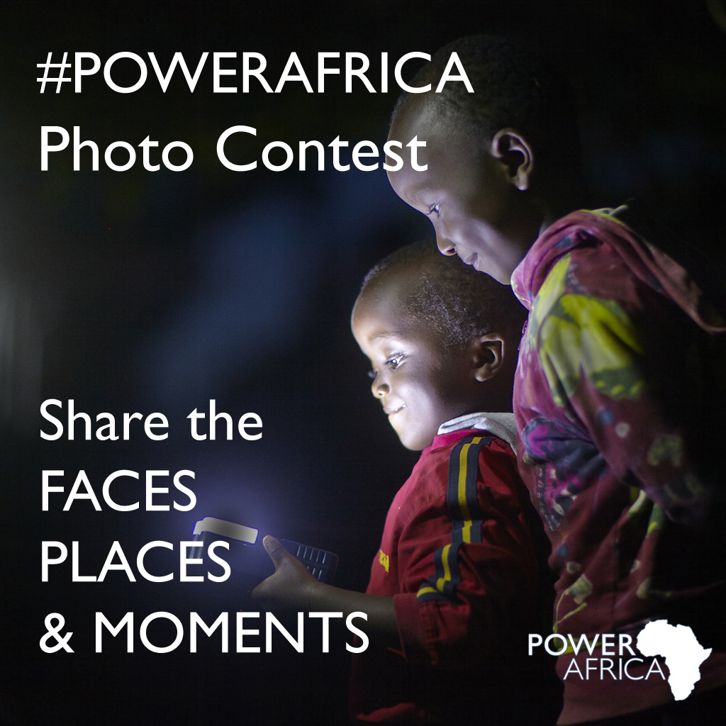 Power Africa Photo Contest: Share the Faces, Places and Moments that epitomize energy access in Africa